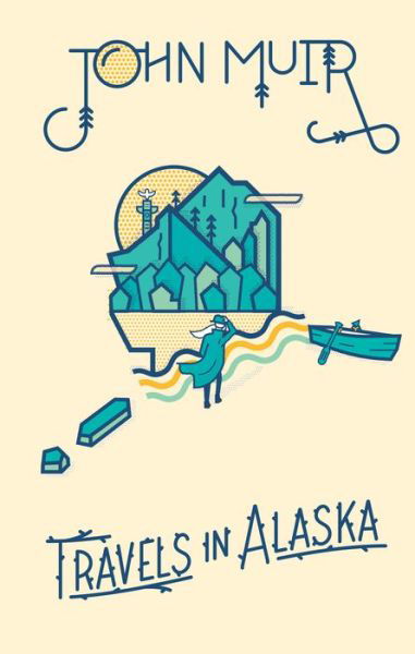 Cover for John Muir · Travels in Alaska (Hardcover Book) (2016)