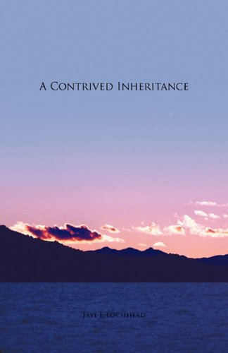 Cover for Jaye E. Lochhead · A Contrived Inheritance (Taschenbuch) (2011)