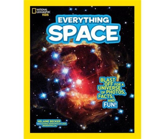 Everything Space: Blast off for a Universe of Photos, Facts, and Fun! - Everything - Helaine Becker - Boeken - National Geographic Kids - 9781426320743 - 8 september 2015