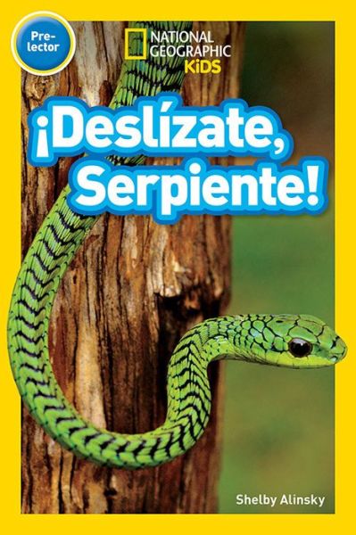 Cover for Shelby Alinsky · National Geographic Readers: !Deslizate, Serpiente! (Pre-reader) - Readers (Hardcover Book) [Spanish edition] (2019)