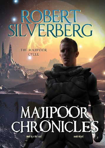 Cover for Robert Silverberg · Majipoor Chronicles (The Majipoor Cycle, Book 2) (Library Edition) (Audiobook (CD)) [Library, Unabridged Library edition] (2011)