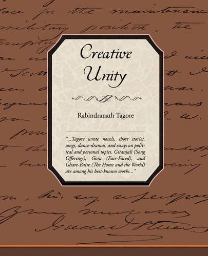 Creative Unity - Rabindranath Tagore - Books - Book Jungle - 9781438510743 - February 17, 2009