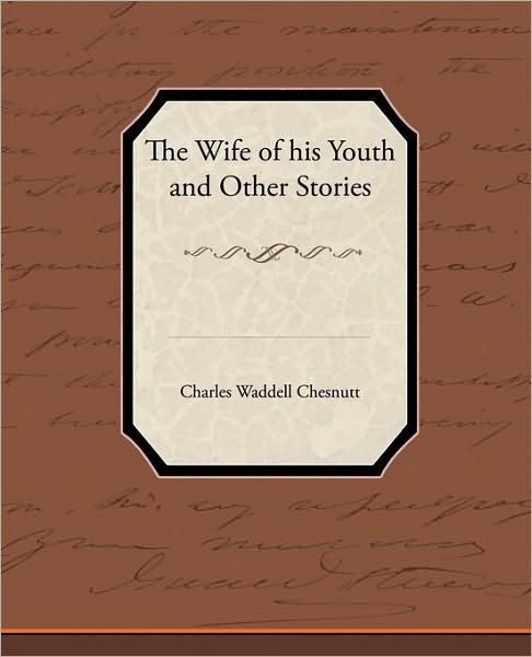 Cover for Charles Waddell Chesnutt · The Wife of His Youth and Other Stories (Paperback Book) (2010)
