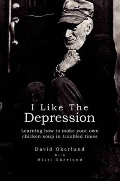 Cover for David Okerlund · I Like the Depression (Paperback Book) (2009)