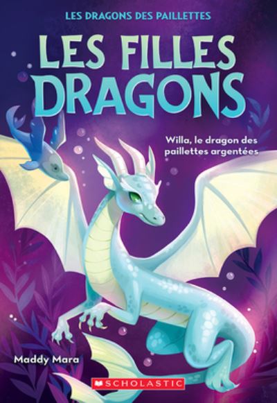 Cover for Maddy Mara · Les Filles Dragons: No 2 - Willa, Le Dragon Des Paillettes Argentees (Paperback Book) (2022)