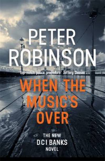 When the Music's Over: DCI Banks 23 - DCI Banks - Peter Robinson - Bücher - Hodder & Stoughton General Division - 9781444786743 - 1. Juni 2017