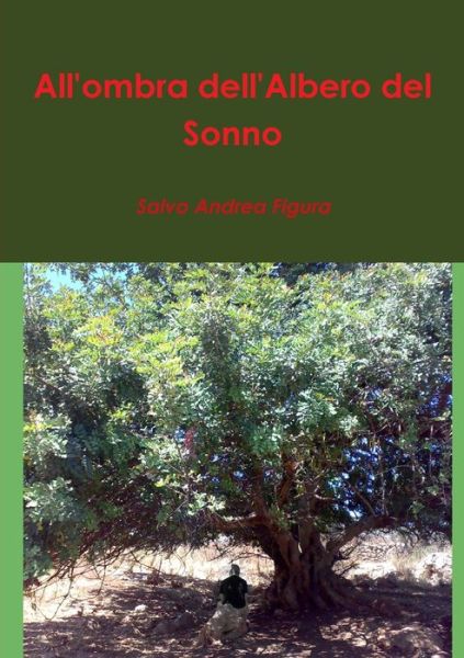 Cover for Salvo FIGURA · All'ombra dell' Albero del Sonno (Book) (2010)