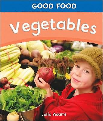 Cover for Julia Adams · Vegetables (Good Food (Powerkids Library)) (Hardcover Book) (2011)