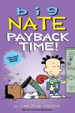 Big Nate: Payback Time! - Big Nate - Lincoln Peirce - Books - Andrews McMeel Publishing - 9781449497743 - April 18, 2019