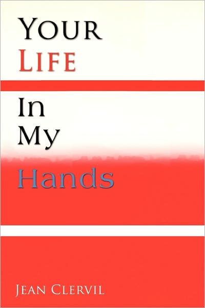 Cover for Jean Clervil · Your Life in My Hands (Pocketbok) (2010)