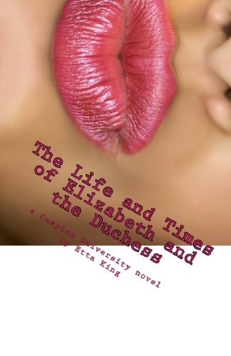 Cover for Etta King · The Life and Times of Elizabeth and the Duchess (Caspian University Novels) (Pocketbok) (2011)