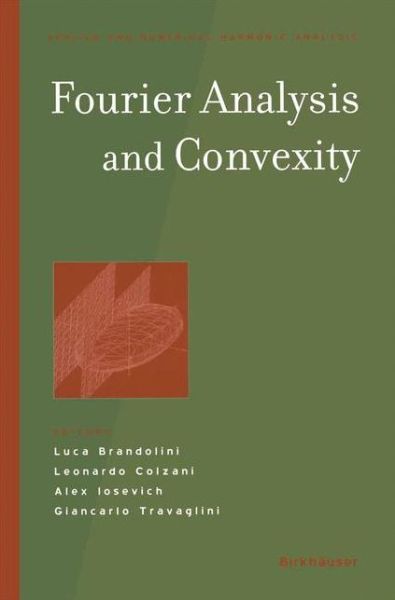 Cover for Luca Brandolini · Fourier Analysis and Convexity - Applied and Numerical Harmonic Analysis (Paperback Book) [Softcover reprint of the original 1st ed. 2004 edition] (2012)