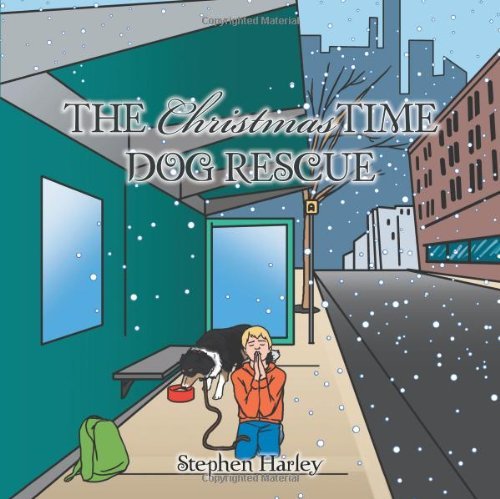 Cover for Stephen Harley · The Christmastime Dog Rescue (Paperback Book) (2013)