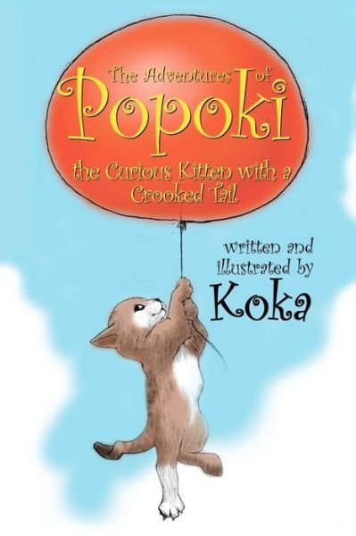 Cover for Koka · The Adventures of Popoki: the Curious Kitten with a Crooked Tail (Taschenbuch) (2011)