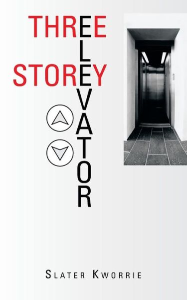 Cover for Slater Kworrie · Three Storey Elevator (Paperback Book) (2013)