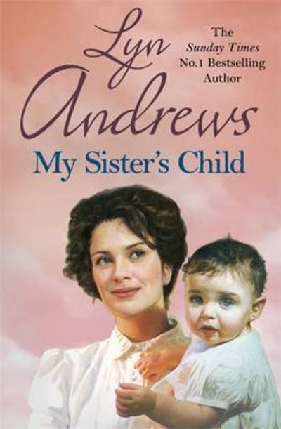 Cover for Lyn Andrews · My Sister's Child: A gripping saga of danger, abandonment and undying devotion (Paperback Book) (2016)