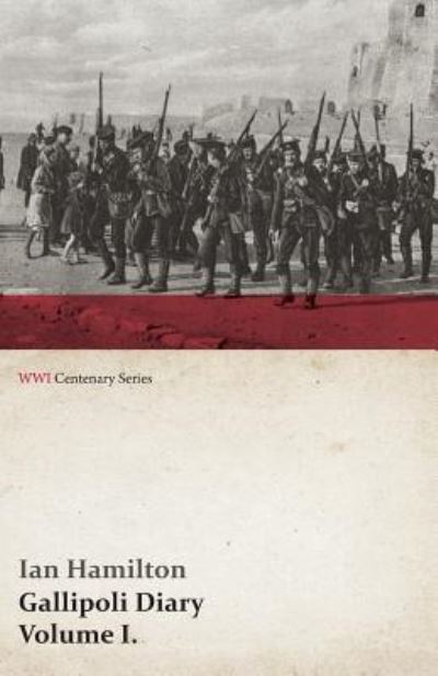 Cover for Ian Hamilton · Gallipoli Diary, Volume I. (Wwi Centenary Series) (Paperback Book) (2014)