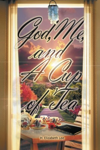 Cover for H Elizabeth Lee · God, Me, and a Cup of Tea (Paperback Book) (2012)