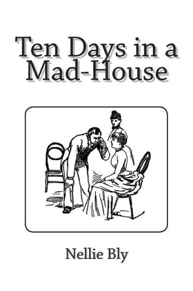 Cover for Nellie Bly · Ten Days in a Mad-house (Paperback Bog) (2012)