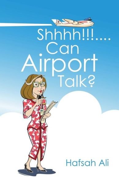 Cover for Hafsah Ali · Shhhh!!!....can Airport Talk? (Paperback Book) (2015)