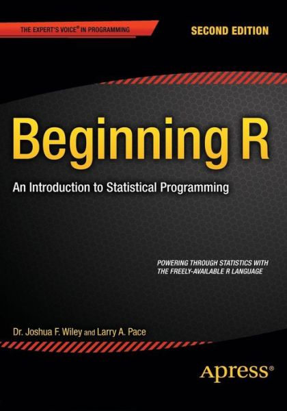 Beginning R: An Introduction to Statistical Programming - Larry Pace - Książki - APress - 9781484203743 - 13 października 2015