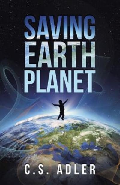 Cover for C S Adler · Saving Earth Planet (Pocketbok) (2016)