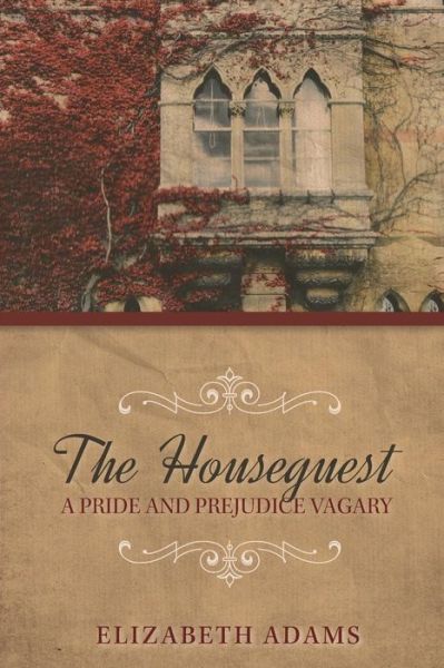 Cover for Elizabeth Adams · The Houseguest a Pride and Prejudice Vagary (Paperback Book) (2014)