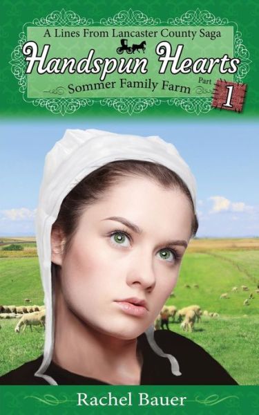 Cover for Rachel Bauer · Handspun Hearts: Sommer Family Farm (A Lines from Lancaster County Saga) (Paperback Book) (2013)