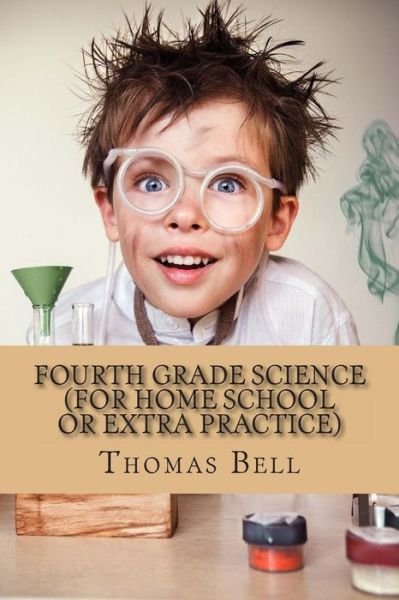 Cover for Thomas Bell · Fourth Grade Science (For Home School or Extra Practice) (Taschenbuch) (2013)