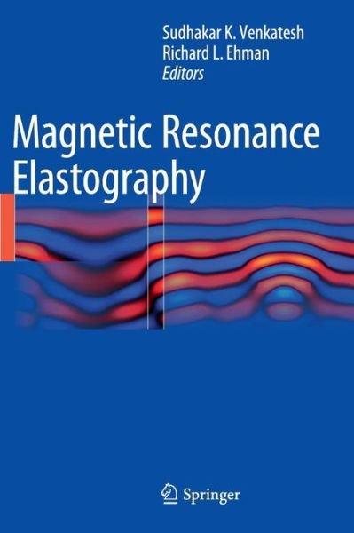 Cover for Sudhakar K Venkatesh · Magnetic Resonance Elastography (Hardcover Book) [2014 edition] (2014)