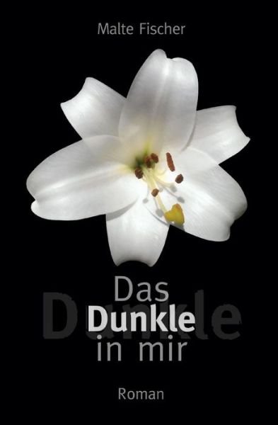 Cover for Malte Fischer · Das Dunkle in Mir (Pocketbok) (2013)