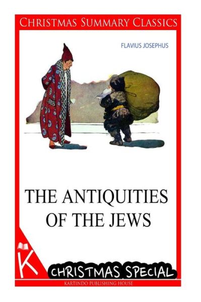 Cover for Flavius Josephus · The Antiquities of the Jews [christmas Summary Classics] (Paperback Book) (2013)