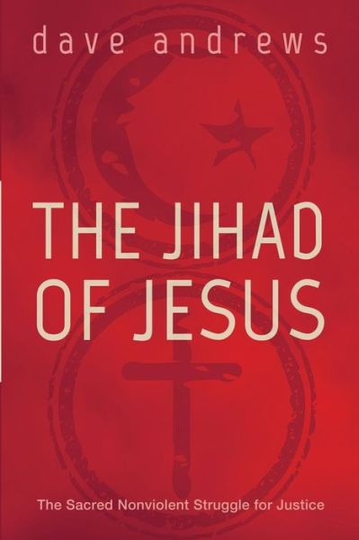 Cover for Dave Andrews · The Jihad of Jesus (Paperback Book) (2015)