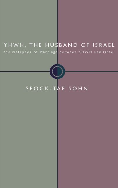 Cover for Seock-Tae Sohn · Yhwh, the Husband of Israel (Hardcover Book) (2002)