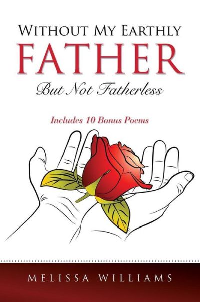 Cover for Melissa Williams · Without My Earthly Father but Not Fatherless (Paperback Book) (2015)