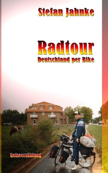 Cover for Stefan Jahnke · Radtour: Deutschland Per Bike (Paperback Book) (2014)