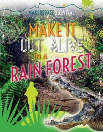 Cover for Claudia Martin · Make It Out Alive in a Rain Forest (Paperback Book) (2017)