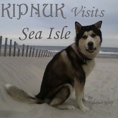 Cover for Heather Wolf · Kipnuk Visits Sea Isle (Paperback Book) (2015)