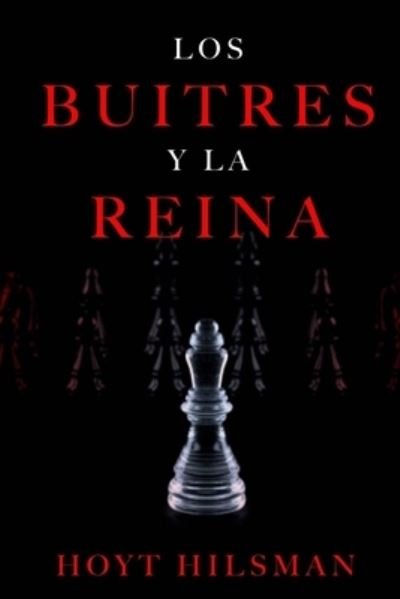 Cover for Hoyt Hilsman · Los buitres y la reina (Pocketbok) (2014)
