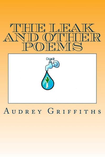 Cover for Audrey Griffiths · The Leak and Other Poems (Paperback Book) (2014)