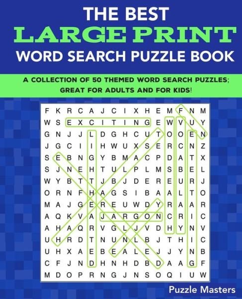 Cover for Puzzle Masters · The Best Large Print Word Search Puzzle Book: a Collection of 50 Themed Word Search Puzzles; Great for Adults and for Kids! (Paperback Bog) (2015)