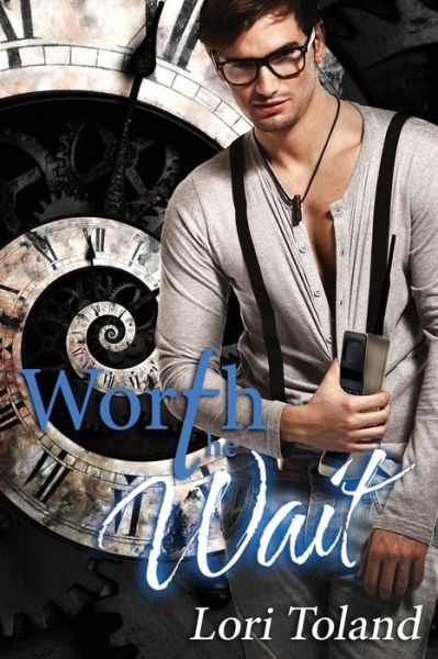 Cover for Lori Toland · Worth the Wait (Paperback Book) (2015)