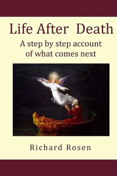 Cover for Richard Rosen · Life After Death: a Step by Step Account of What Comes Next (Paperback Bog) (2015)