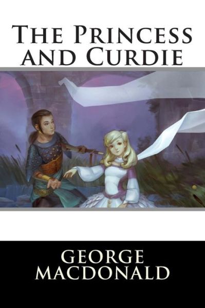 The Princess and Curdie - George Macdonald - Books - Createspace - 9781515194743 - July 22, 2015