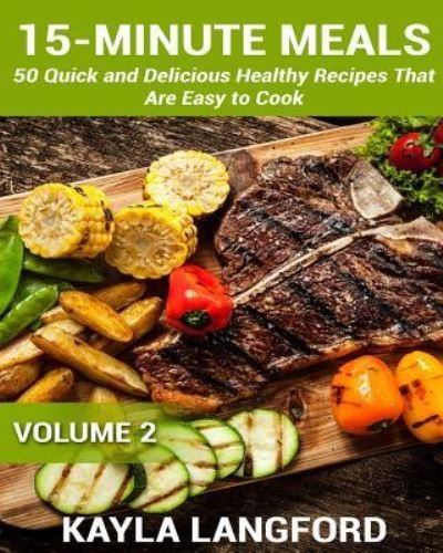 Cover for Kayla Langford · 15-Minute Meals (Paperback Bog) (2015)