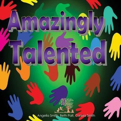 Cover for Angelia Smith · Amazingly Talented (Paperback Book) (2018)