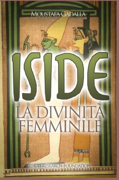 Cover for Moustafa Gadalla · Iside La divinita femminile (Paperback Book) (2017)