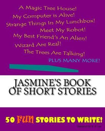 K P Lee · Jasmine's Book Of Short Stories (Paperback Book) (2015)