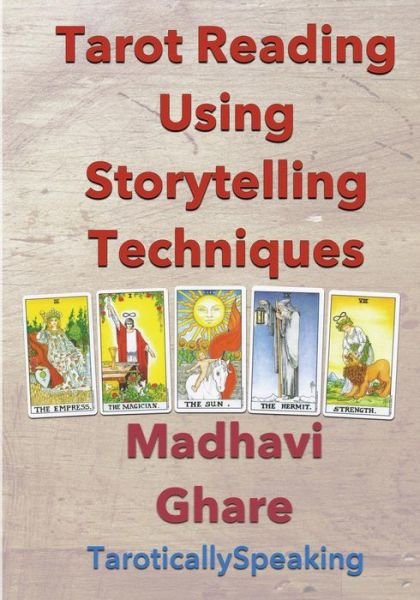 Cover for Madhavi Ghare · Tarot Reading Using Storytelling Techniques (Paperback Book) (2016)