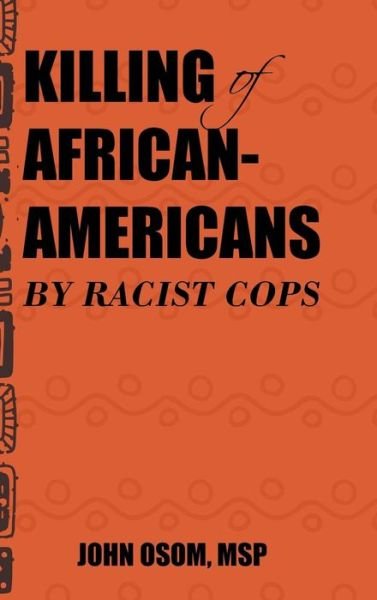 Cover for Msp John Osom · Killing of African-americans by Racist C (Hardcover bog) (2016)